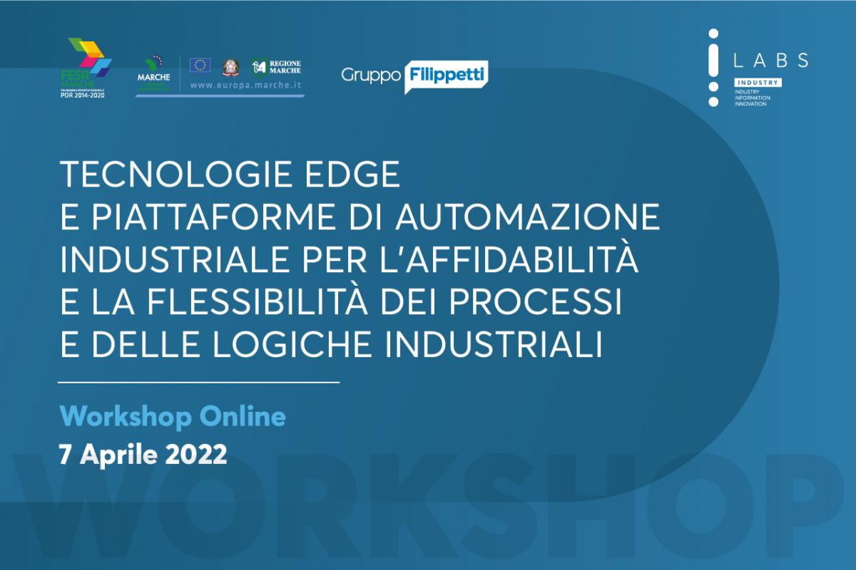WORKSHOP ONLINE: Tecnologie EDGE e piattaforma di automazione industriale per l’affidabilità e la flessibilità dei processi e delle logiche industriali